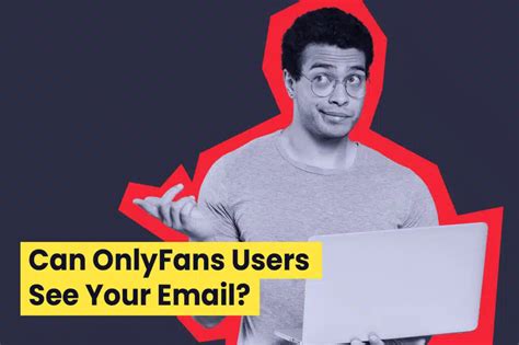 Can OnlyFans see your email